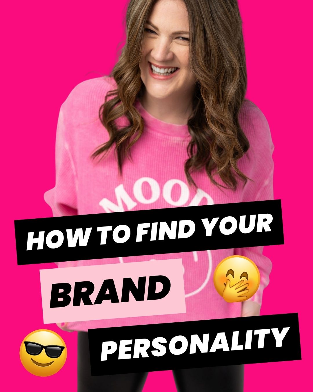 Emily Lauren Dick, brand strategist and brand identity designer in Canada, wearing a pink "Moody" sweatshirt against a hot pink background, with bold text overlay — bold branding blog graphic titled "How to Find Your Brand Personality."